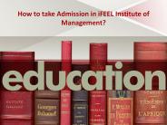 How to Take Admission in IFEEL Management College