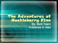 The Adventures of Huckleberry Finn PowerPoint PPT Presentation