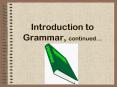 Introduction to Grammar, continued PowerPoint PPT Presentation