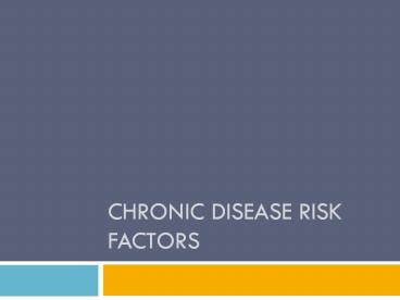 Chronic Disease Risk Factors