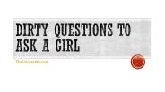 Dirty Questions To Ask A Girl.