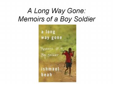 A Long Way Gone: Memoirs of a Boy Soldier