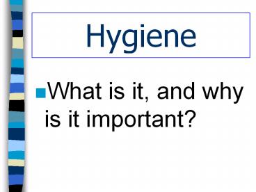 Hygiene