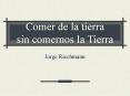 Comer de la tierra sin comernos la Tierra PowerPoint PPT Presentation