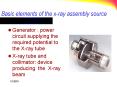 Basic elements of the x-ray assembly source PowerPoint PPT Presentation