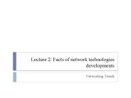 Lecture 2: Facts of network technologies developments