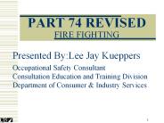 PART 74 REVISED FIRE FIGHTING