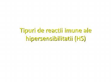 Tipuri%20de%20reactii%20imune%20ale%20hipersensibilitatii%20(HS)