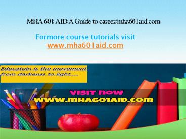 MHA 601 AID A Guide to career/mha601aid.com