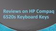 Reviews on HP Compaq 6520s Keyboard Keys PowerPoint PPT Presentation