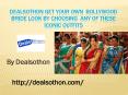 Dealsothon Get your own  Bollywood bride look by choosing  any of these iconic outfits PowerPoint PPT Presentation