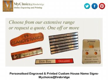 Personalised Engraved & Printed Custom House Name Signs- Mychoice@firebridge