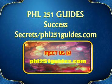 PHL 251 GUIDES Success Secrets/phl251guides.com
