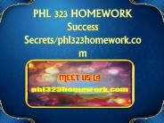 PHL 323 HOMEWORK Success Secrets/phl323homework.com