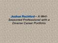 Joshua Rochford – A Well-Seasoned Professional with a Diverse Career Portfolio PowerPoint PPT Presentation