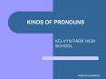KINDS OF PRONOUNS PowerPoint PPT Presentation