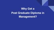 Why Get a Post Graduate Diploma in Management?