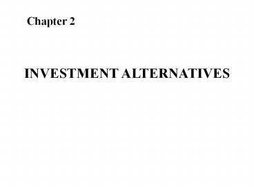 INVESTMENT ALTERNATIVES