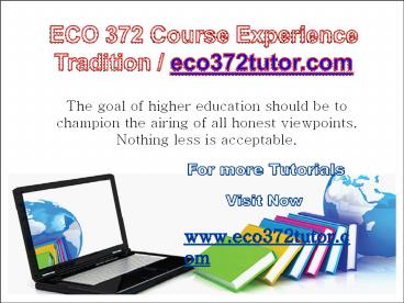 ECO 372 Course Experience Tradition / eco372tutor.com