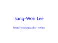 Sang-Won Lee http://icc.skku.ac.kr/~swlee PowerPoint PPT Presentation