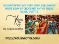 Xclusiveoffer get your own  bollywood bride look by choosing  any of these iconic outfits PowerPoint PPT Presentation