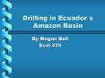 Drilling in Ecuador PowerPoint PPT Presentation