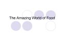 The Amazing World of Food PowerPoint PPT Presentation