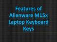 Features of Alienware M15x Laptop Keyboard Keys PowerPoint PPT Presentation