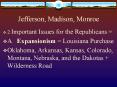Jefferson, Madison, Monroe PowerPoint PPT Presentation