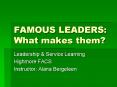 FAMOUS LEADERS: What makes them? PowerPoint PPT Presentation