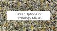 Career Options for Psychology Majors PowerPoint PPT Presentation