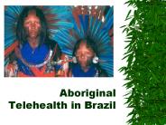 Aboriginal Telehealth in Brazil