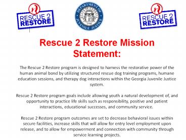 Rescue 2 Restore Mission Statement: