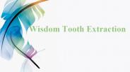 Removal of wisdom teeth | Wisdom Tooth Extraction