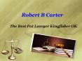 The Best Pot Lawyer Kingfisher OK PowerPoint PPT Presentation
