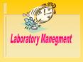 Laboratory Manegment PowerPoint PPT Presentation