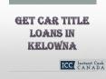 Get car title loans in kelowna PowerPoint PPT Presentation