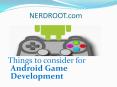 Things to consider for Android Game Development PowerPoint PPT Presentation