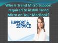Why is Trend Micro support required to install Trend Micro on Your MacBook? PowerPoint PPT Presentation