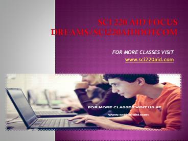 sci 220 aid Focus Dreams/sci220aiddotcom