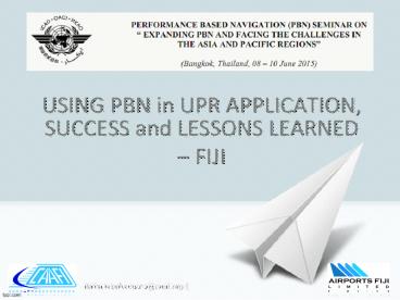 Using PBN in UPR Application, Success and Lessons Learned