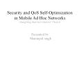Security and QoS Self-Optimization in Mobile Ad Hoc Networks PowerPoint PPT Presentation