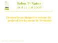 Salon Ti Natur 10 et 11 mai 2008 PowerPoint PPT Presentation