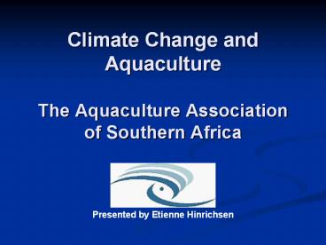 Climate Change and Aquaculture The Aquaculture Association of Southern Africa