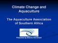Climate Change and Aquaculture The Aquaculture Association of Southern Africa PowerPoint PPT Presentation