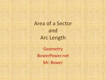 Area of a Sector and Arc Length