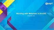 Working with Metadata in ArcGIS