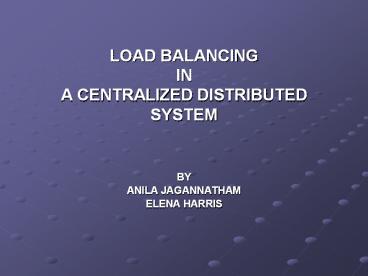 LOAD BALANCING IN A CENTRALIZED DISTRIBUTED SYSTEM