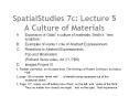 SpatialStudies 7c: Lecture 5 A Culture of Materials PowerPoint PPT Presentation