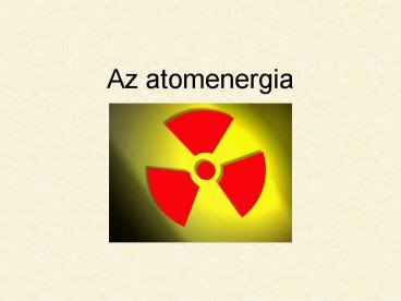Az atomenergia